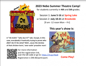 Nebo theatre summer camp June 5-16 at Spring Lake or July 10-21 at Brookside. Register at https://rb.gy/9qs8